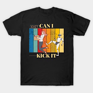 CAN I KICK IT? T-Shirt